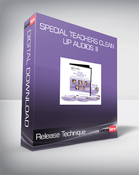 Release Technique - Special Teachers Clean-Up Audios III