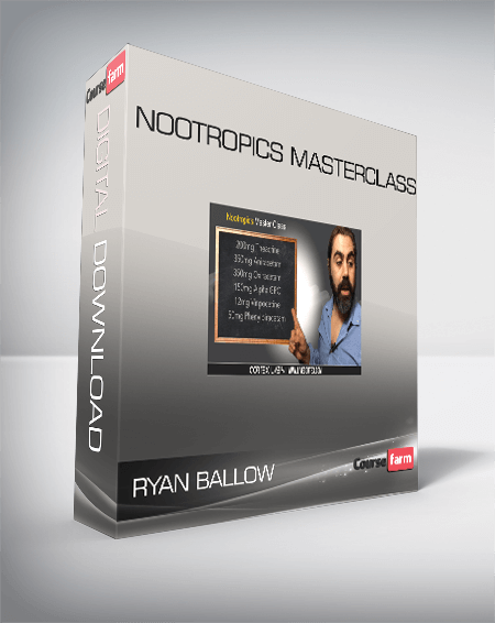 Ryan Ballow - Nootropics Masterclass