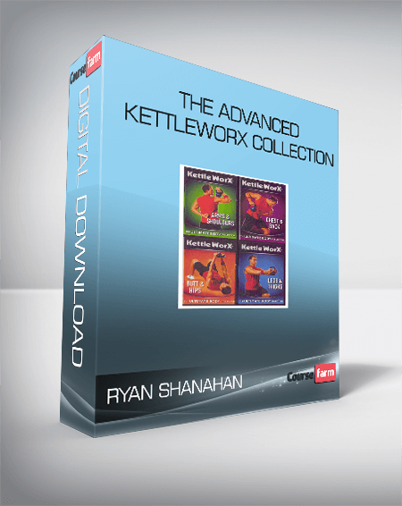 Ryan Shanahan - The Advanced KettleWorX Collection