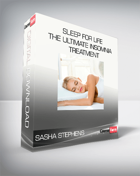 Sasha Stephens - Sleep for Life - The Ultimate Insomnia Treatment
