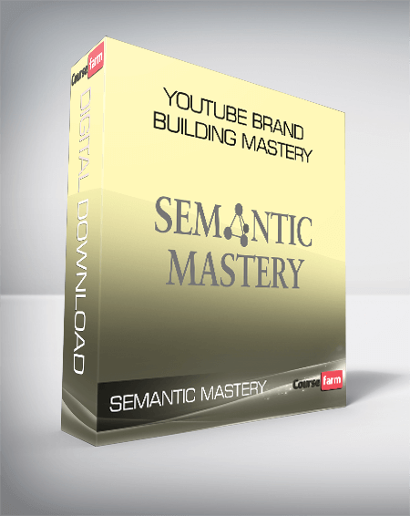 Semantic Mastery - YouTube Brand Building Mastery