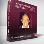 Susan Seifert - Keys to Effortless Releasing July 2016