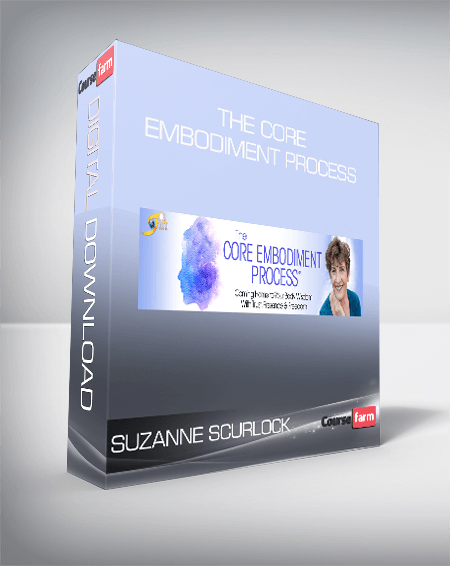 Suzanne Scurlock - The Core Embodiment Process