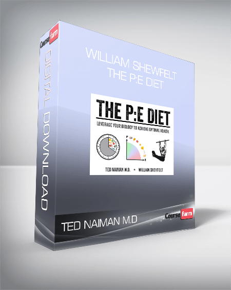 Ted Naiman M.D - William Shewfelt - The P:E Diet