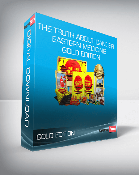 The Truth About Cancer Eastern Medicine - Gold Edition