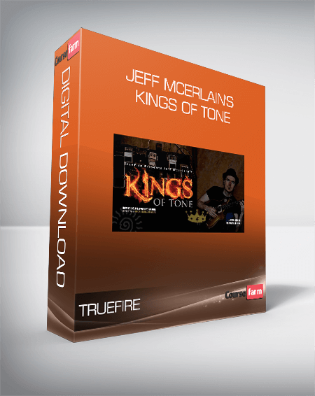 Truefire - Jeff McErlain's Kings of Tone