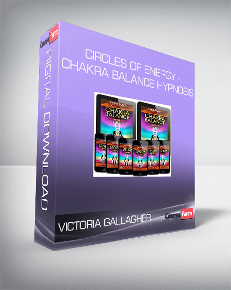 Victoria Gallagher - Circles of Energy - Chakra Balance Hypnosis