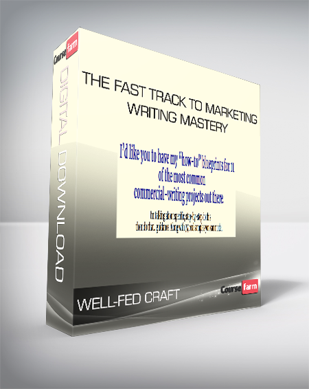 Well-Fed Craft: The Fast Track to Marketing-Writing Mastery