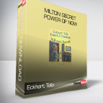 Eckhart Tolle - Milton Secret Power of Now