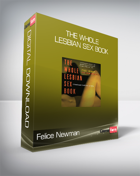 Felice Newman - The Whole Lesbian Sex Book