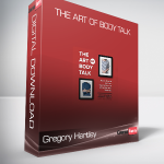 Gregory Hartley & Maryann Karinch - The Art of Body Talk