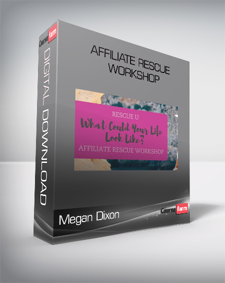Megan Dixon - Affiliate Rescue Workshop