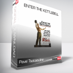 Pavel Tsatsouline - Enter The Kettlebell
