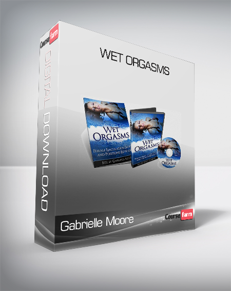 Gabrielle Moore Wet Orgasms Course Farm Online Courses And Ebooks 
