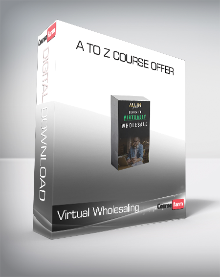 Virtual Wholesaling - A to Z Course Offer