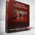 Duane Ludwig - Bang Muay Thai Core System