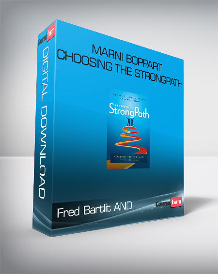 Fred Bartlit AND Steven Droullard - Marni Boppart - Choosing the StrongPath