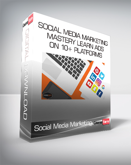 Course Envy - Social Media Marketing Mastery Learn Ads On 10+ Platforms
