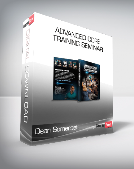 Dean Somerset - Advanced Core training Seminar