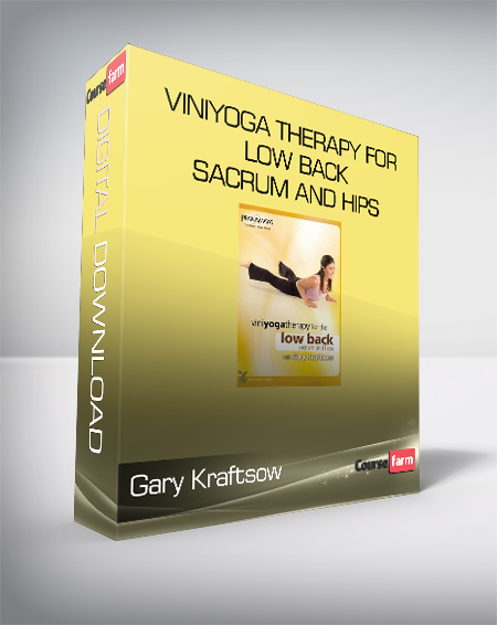 Gary Kraftsow - Viniyoga Therapy For Low Back - Sacrum and Hips