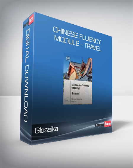 Glossika - Chinese Fluency Module - Travel