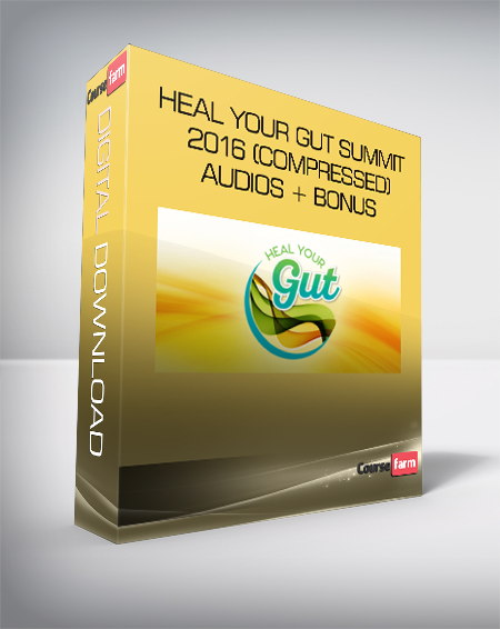 Heal Your Gut Summit 2016 (compressed) + audios + bonus
