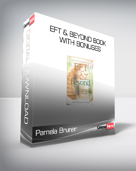 Pamela Bruner & John Bullough - EFT & Beyond book with bonuses