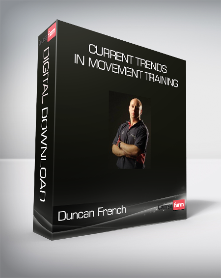 Duncan French - Current Trends in Movement Training