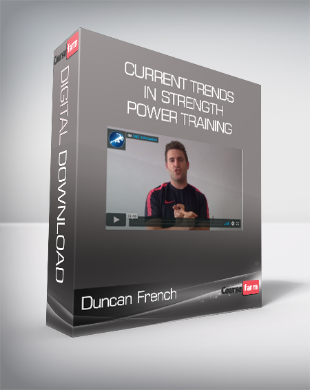 Duncan French - Current Trends in Strength & Power Training