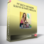 Fit Body Network - Slim in 6 Rapid Results