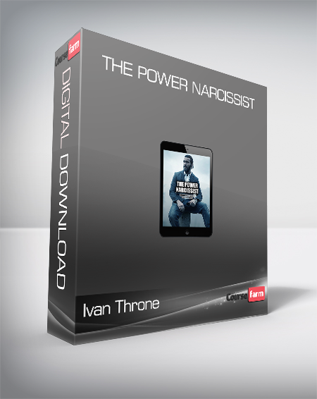 Ivan Throne - The Power Narcissist