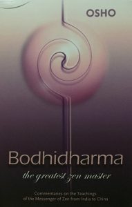Osho - Bodhidharma - The Greatest Zen Master