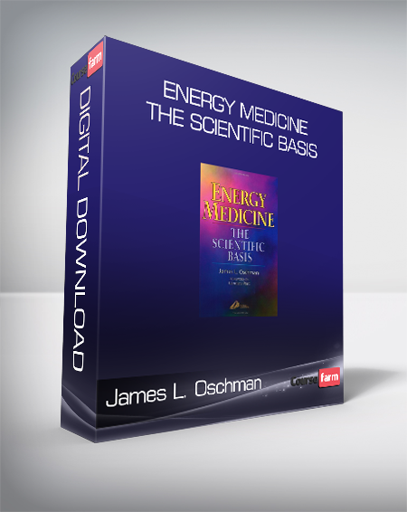 James L. Oschman - Energy Medicine - The Scientific Basis