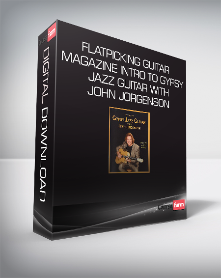 Flatpicking Guitar Magazine - Intro To Gypsy Jazz Guitar with John Jorgenson