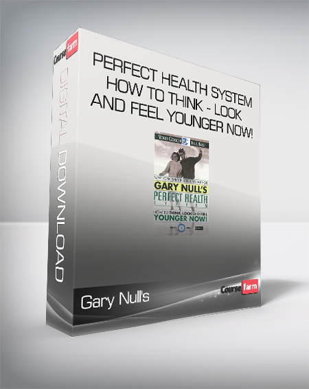 Gary Null's Perfect Health System - How to Think - Look and Feel Younger Now!