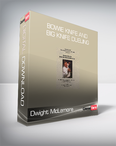 Dwight McLemore - Bowie Knife and Big Knife Dueling