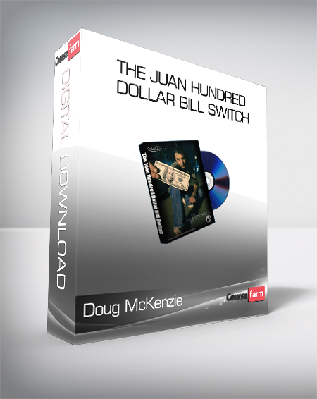 Doug McKenzie - The Juan Hundred Dollar Bill Switch