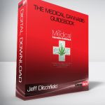 Jeff Ditchfield & Mel Thomas - The Medical Cannabis Guidebook