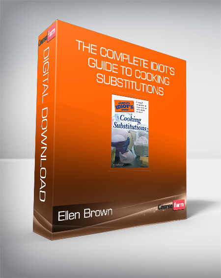 Ellen Brown - The Complete Idiot’s Guide to Cooking Substitutions