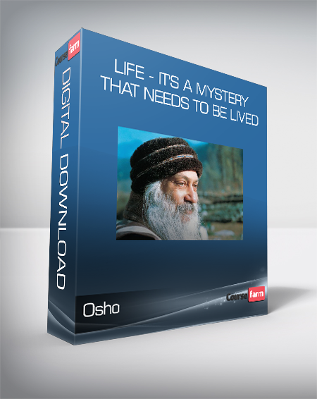 Osho - Life - it's a mystery that needs to be lived