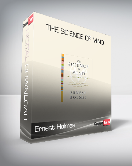 Ernest Holmes - The Science of Mind