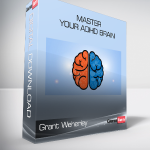 Grant Weherley - Master Your ADHD Brain