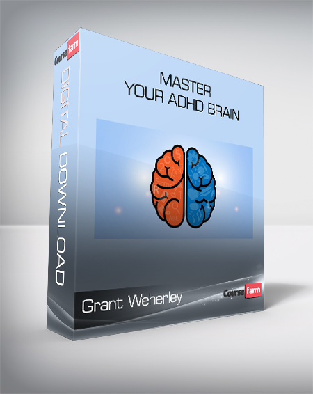 Grant Weherley - Master Your ADHD Brain