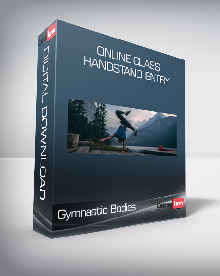 Gymnastic Bodies - Online Class - Handstand Entry