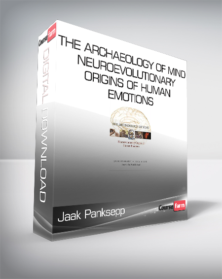 Jaak Panksepp - The Archaeology of Mind - Neuroevolutionary Origins of Human Emotions
