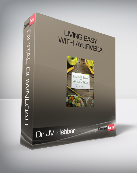 Dr JV Hebbar - Living Easy With Ayurveda