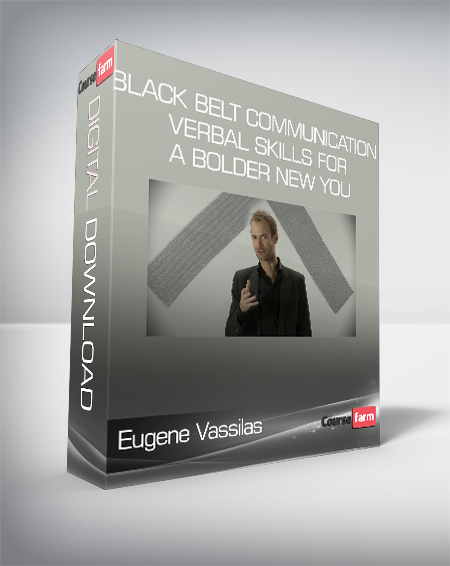 Eugene Vassilas - Black Belt Communication - Verbal Skills for a Bolder New You