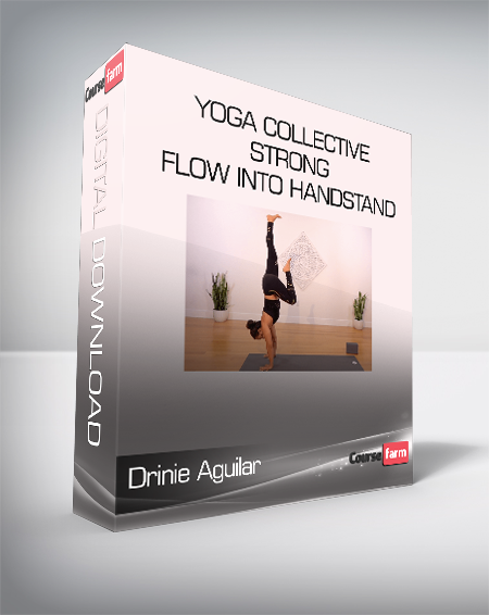 Drinie Aguilar - Yoga Collective - Strong Flow Into Handstand