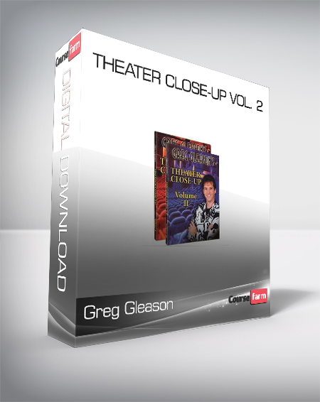 Greg Gleason - Theater Close-up Vol. 2