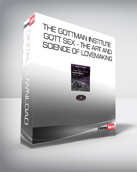 The Gottman Institute Gott Sex - The Art and Science of Lovemaking